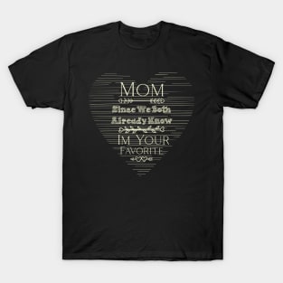 Mom I'm Your Favorite T-Shirt